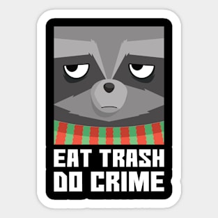 Eat Trash Do Crime | Funny Raccon Sticker